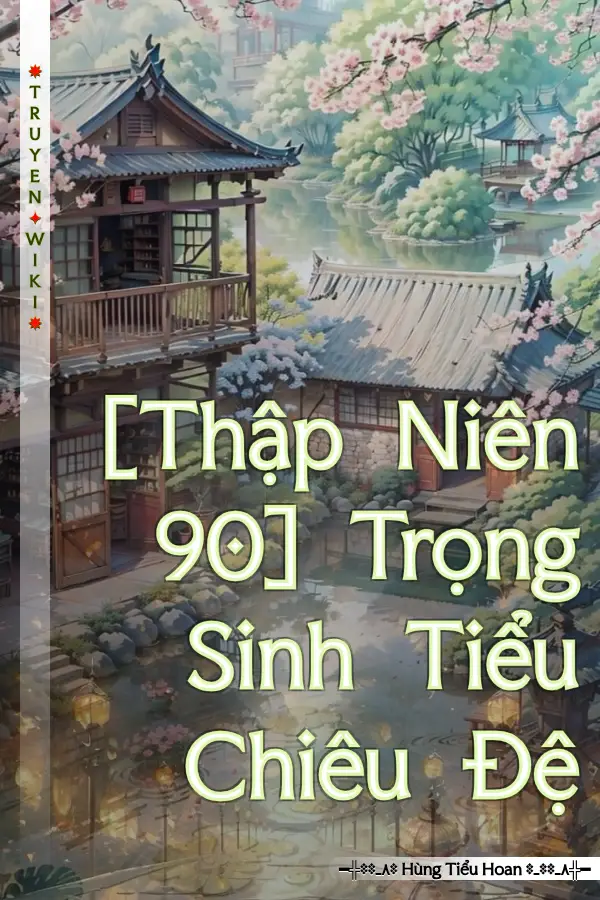 [Thập Niên 90] Trọng Sinh Tiểu Chiêu Đệ