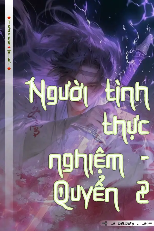 Truyện Người tình thực nghiệm - Quyển 2