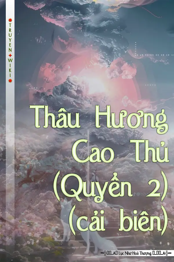 Thâu Hương Cao Thủ (Quyển 2) (cải biên)