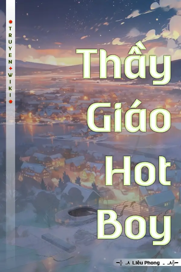 Truyện Thầy Giáo Hot Boy