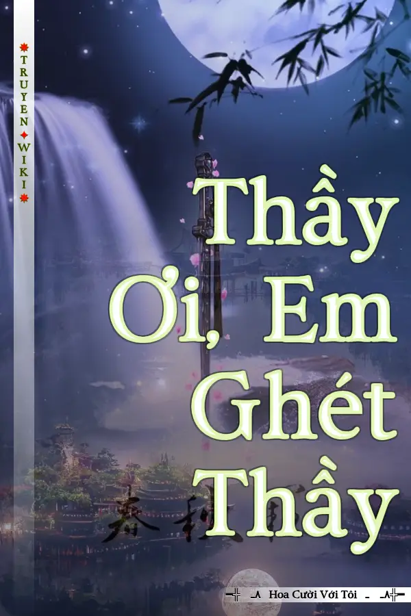 Thầy Ơi, Em Ghét Thầy