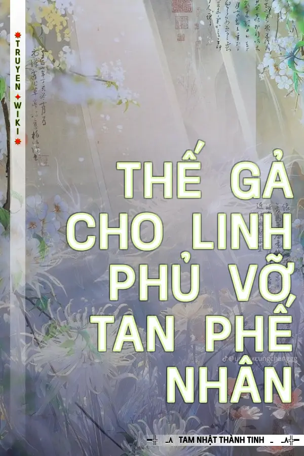 Thế Gả Cho Linh Phủ Vỡ Tan Phế Nhân