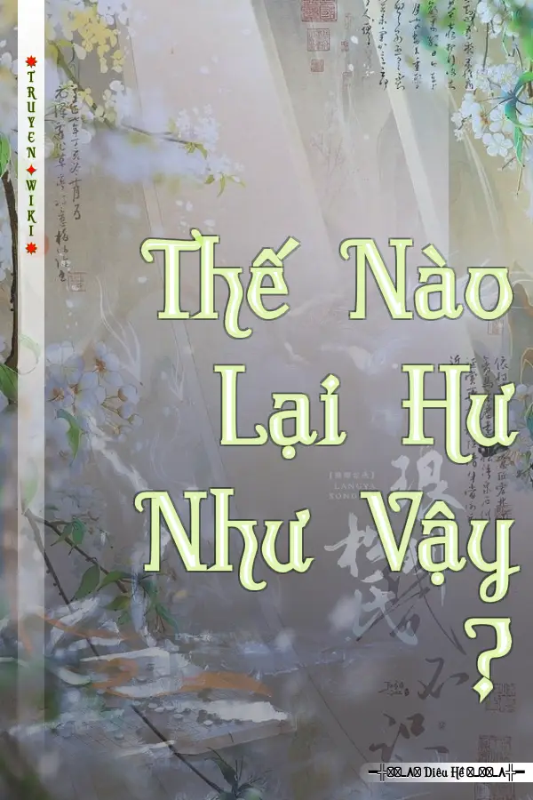 Thế Nào Lại Hư Như Vậy ?