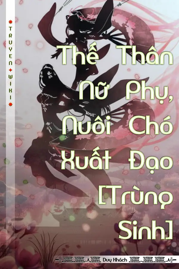 Truyện Thế Thân Nữ Phụ, Nuôi Chó Xuất Đạo [Trùng Sinh]