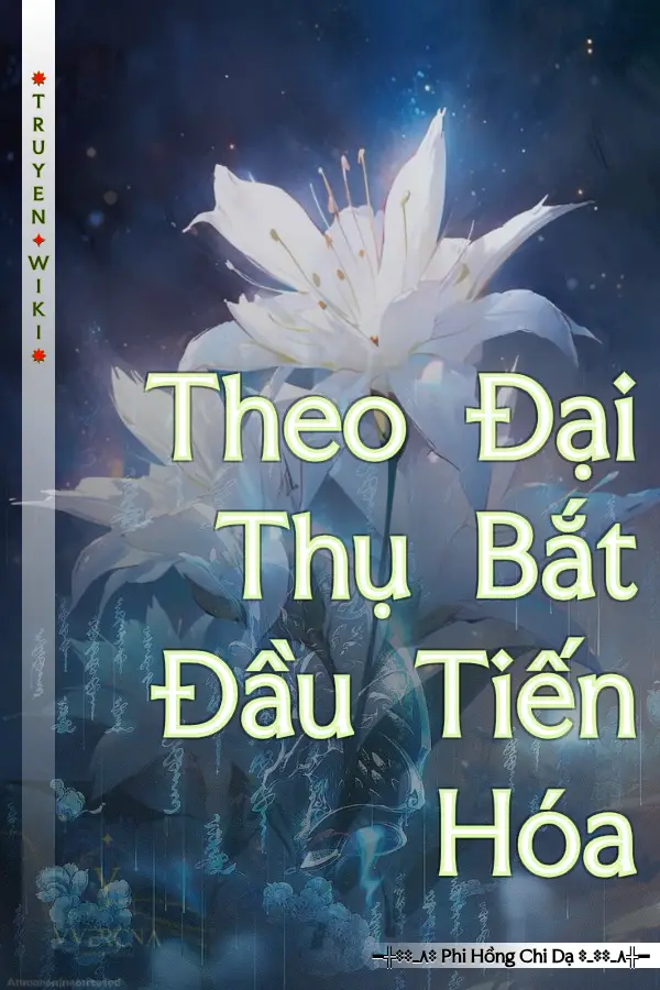 Theo Đại Thụ Bắt Đầu Tiến Hóa