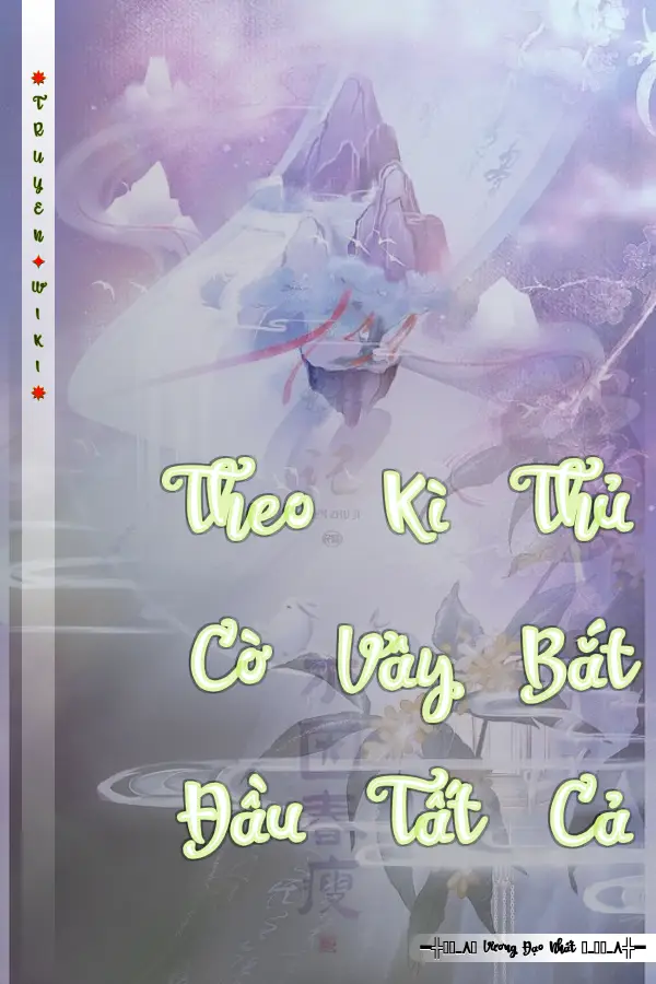 Theo Kì Thủ Cờ Vây Bắt Đầu Tất Cả