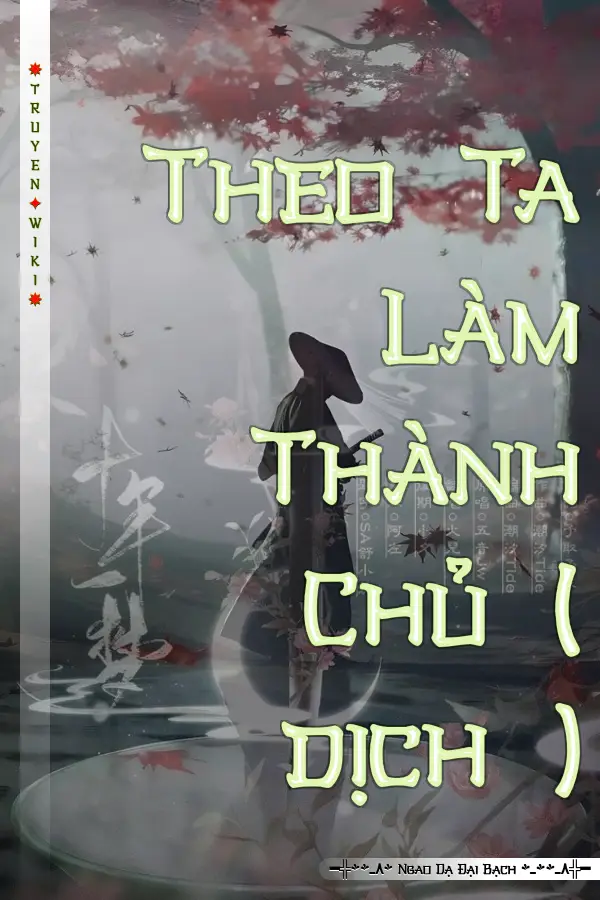 Theo Ta Làm Thành Chủ ( dịch )