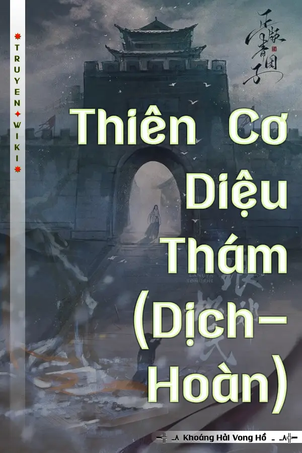 Truyện Thiên Cơ Diệu Thám (Dịch-Hoàn)