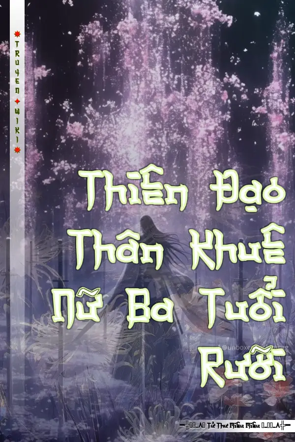 Thiên Đạo Thân Khuê Nữ Ba Tuổi Rưỡi