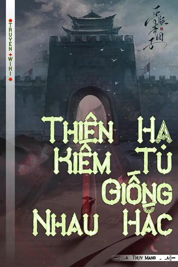 Thiên Hạ Kiếm Tu Giống Nhau Hắc