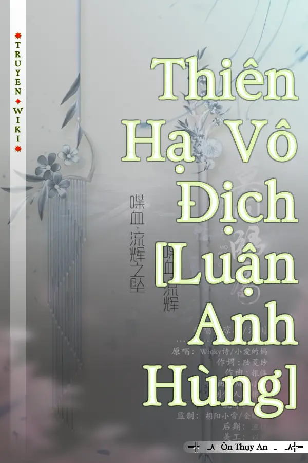 Truyện Thiên Hạ Vô Địch [Luận Anh Hùng]