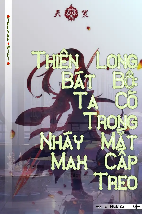 Thiên Long Bát Bộ: Ta Có Trong Nháy Mắt Max Cấp Treo