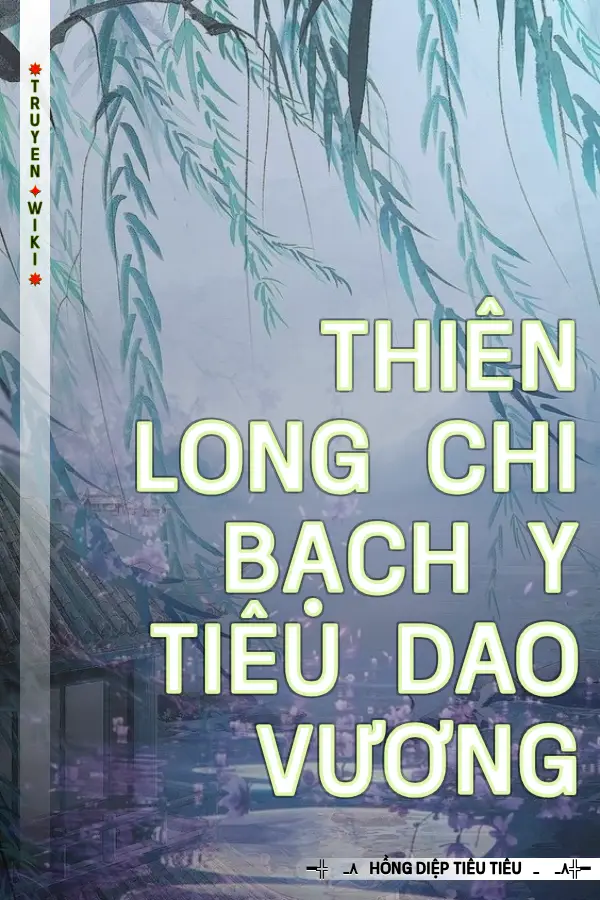 Thiên Long Chi Bạch Y Tiêu Dao Vương