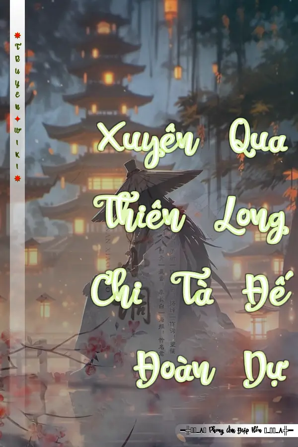 Xuyên Qua Thiên Long Chi Tà Đế Đoàn Dự