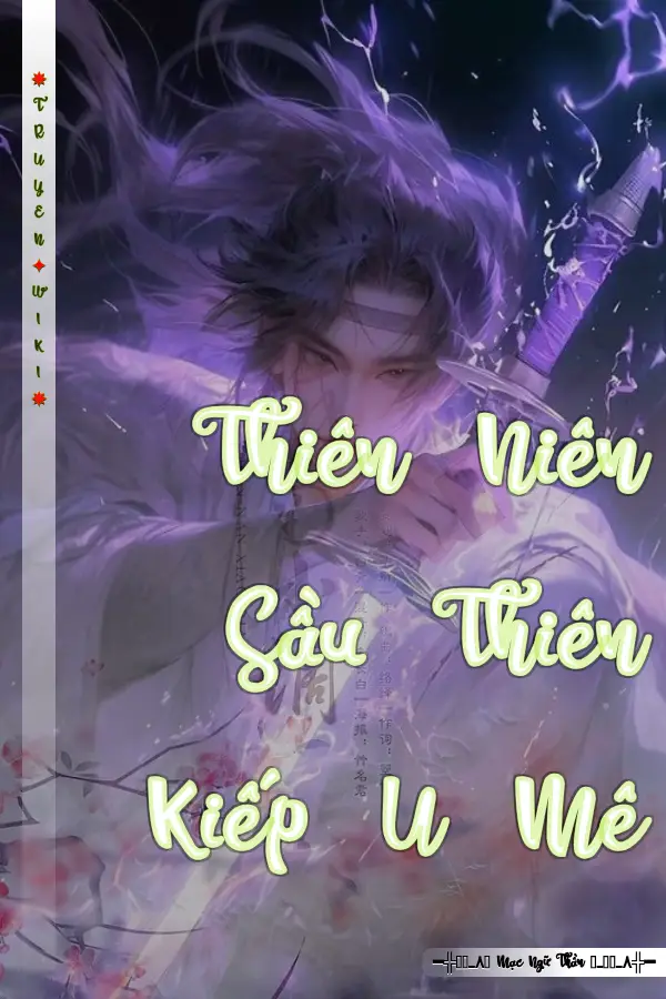 Thiên Niên Sầu Thiên Kiếp U Mê