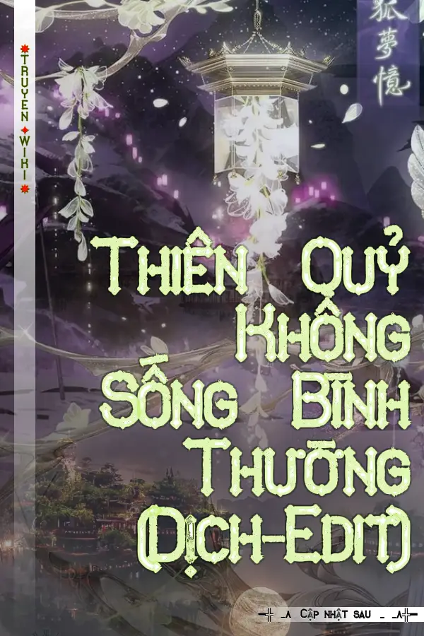 Thiên Quỷ Không Sống Bình Thường (Dịch-Edit)