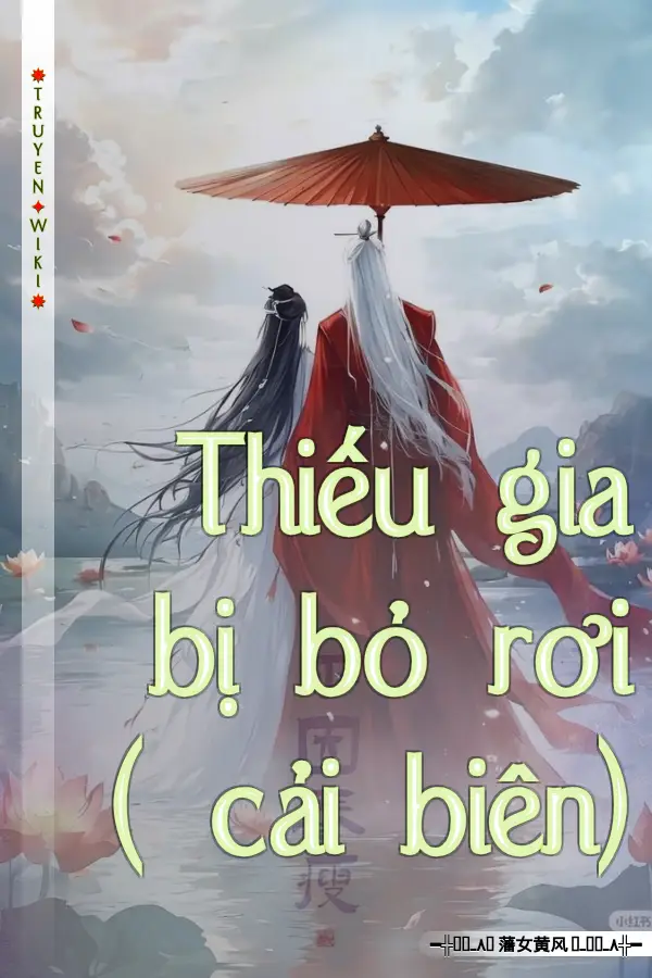 Truyện Thiếu gia bị bỏ rơi ( cải biên)