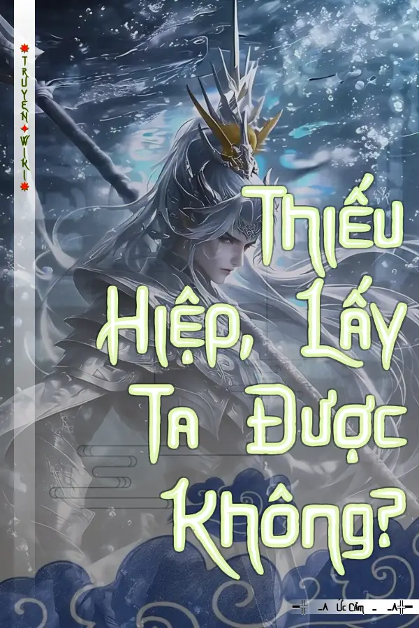 Truyện Thiếu Hiệp, Lấy Ta Được Không?