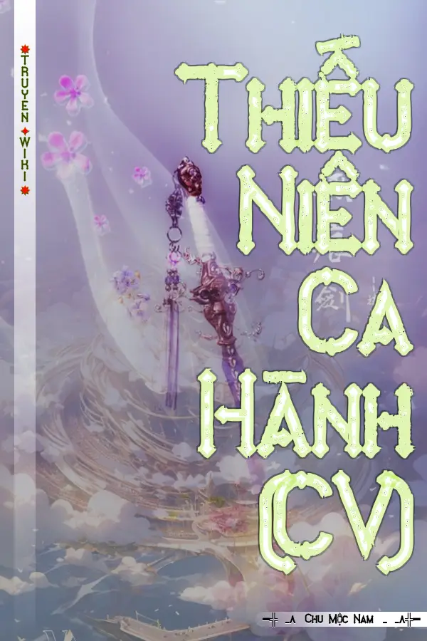 Truyện Thiếu Niên Ca Hành (CV)