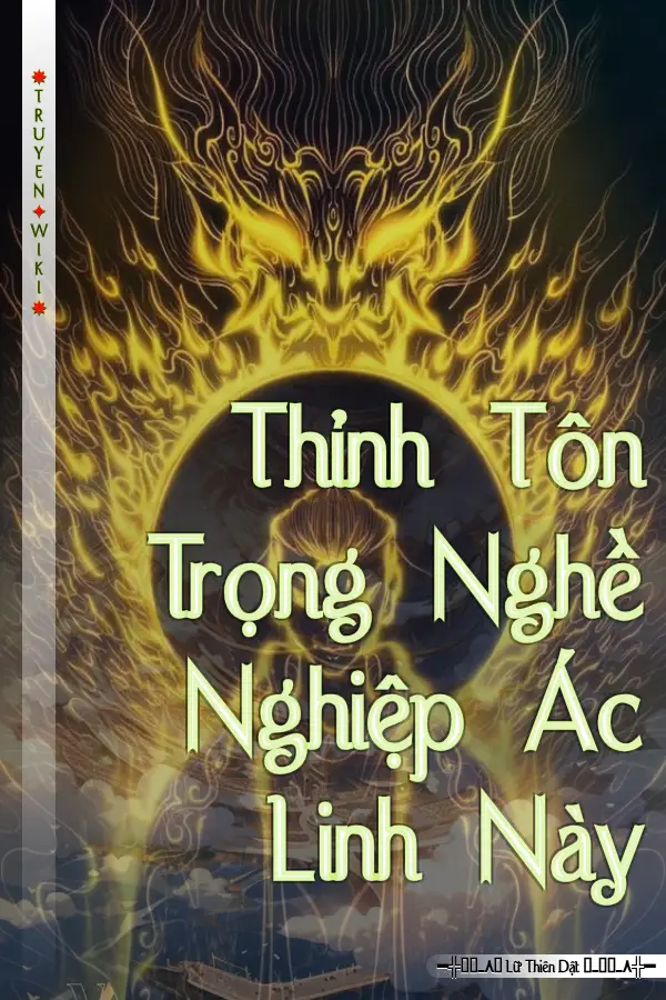 Thỉnh Tôn Trọng Nghề Nghiệp Ác Linh Này