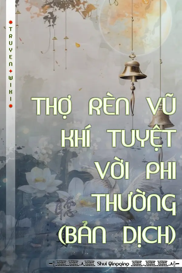 THỢ RÈN VŨ KHÍ TUYỆT VỜI PHI THƯỜNG (BẢN DỊCH)