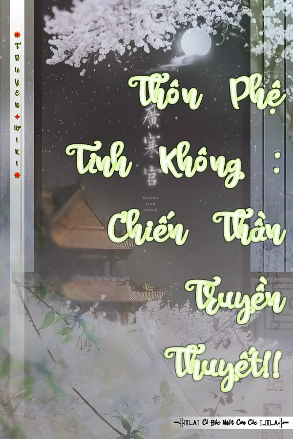 Thôn Phệ Tinh Không : Chiến Thần Truyền Thuyết!!