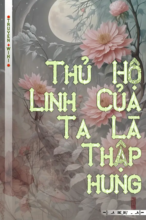 Truyện Thủ Hộ Linh Của Ta Là Thập hung