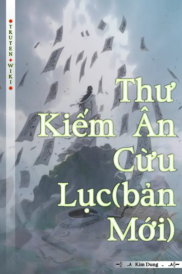 Truyện Thư Kiếm Ân Cừu Lục(bản Mới)