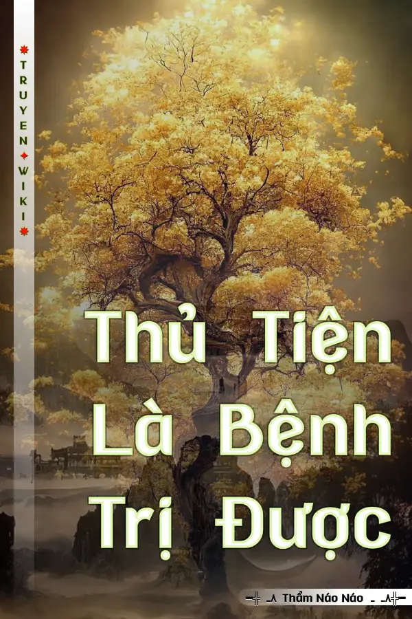 Thủ Tiện Là Bệnh Trị Được