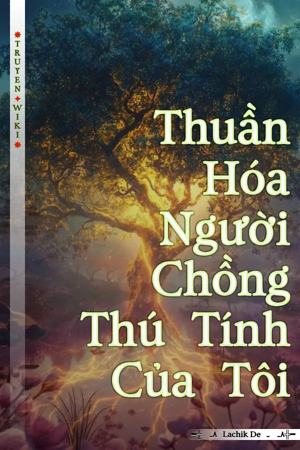 Thuần Hóa Người Chồng Thú Tính Của Tôi