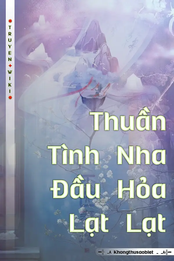 Thuần Tình Nha Đầu Hỏa Lạt Lạt