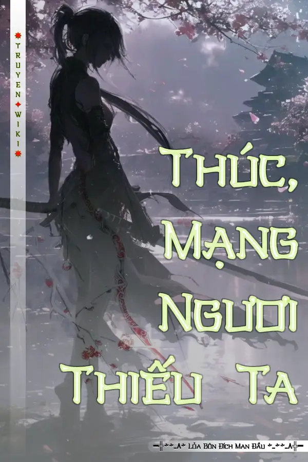 Thúc, Mạng Ngươi Thiếu Ta