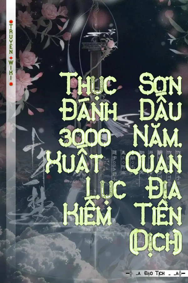 Thục Sơn Đánh Dấu 3000 Năm, Xuất Quan Lục Địa Kiếm Tiên (Dịch)