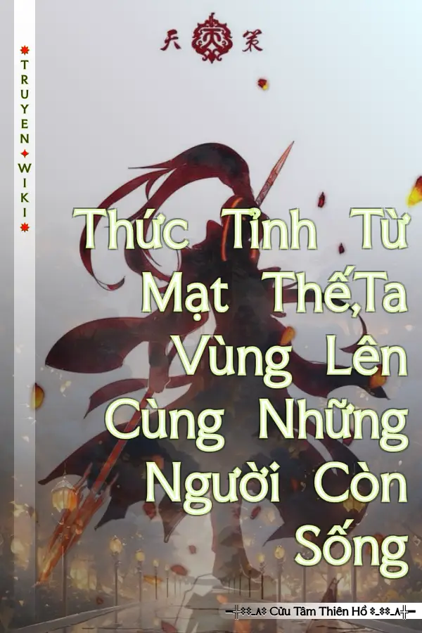 Thức Tỉnh Từ Mạt Thế,Ta Vùng Lên Cùng Những Người Còn Sống