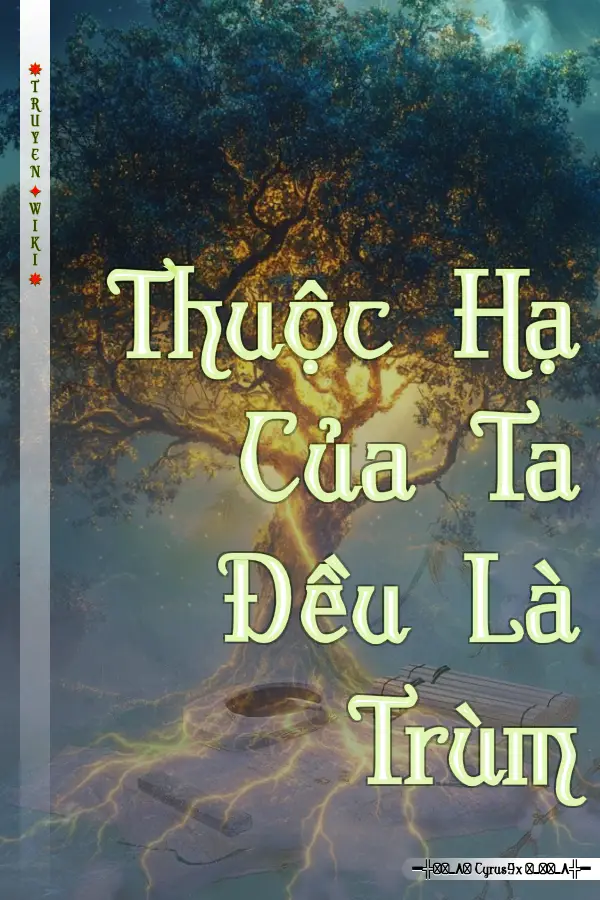 Thuộc Hạ Của Ta Đều Là Trùm