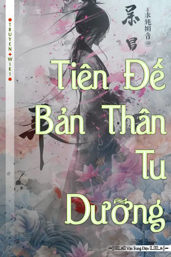 Truyện Tiên Đế Bản Thân Tu Dưỡng