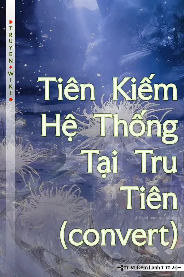 Truyện Tiên Kiếm Hệ Thống Tại Tru Tiên (convert)