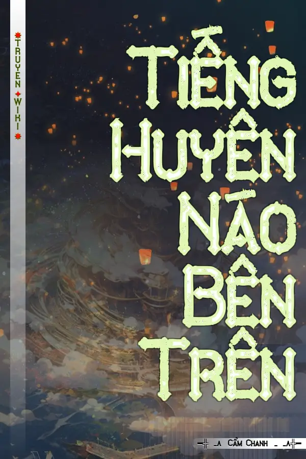 Truyện Tiếng Huyên Náo Bên Trên