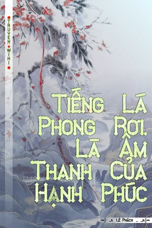 Tiếng Lá Phong Rơi, Là Âm Thanh Của Hạnh Phúc