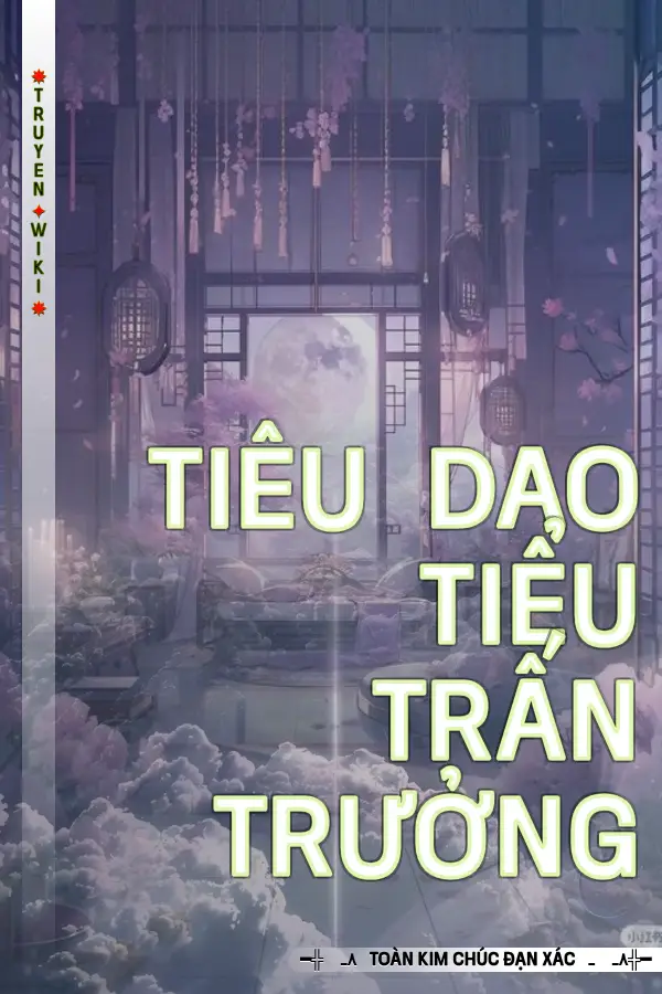 Truyện Tiêu Dao Tiểu Trấn Trưởng