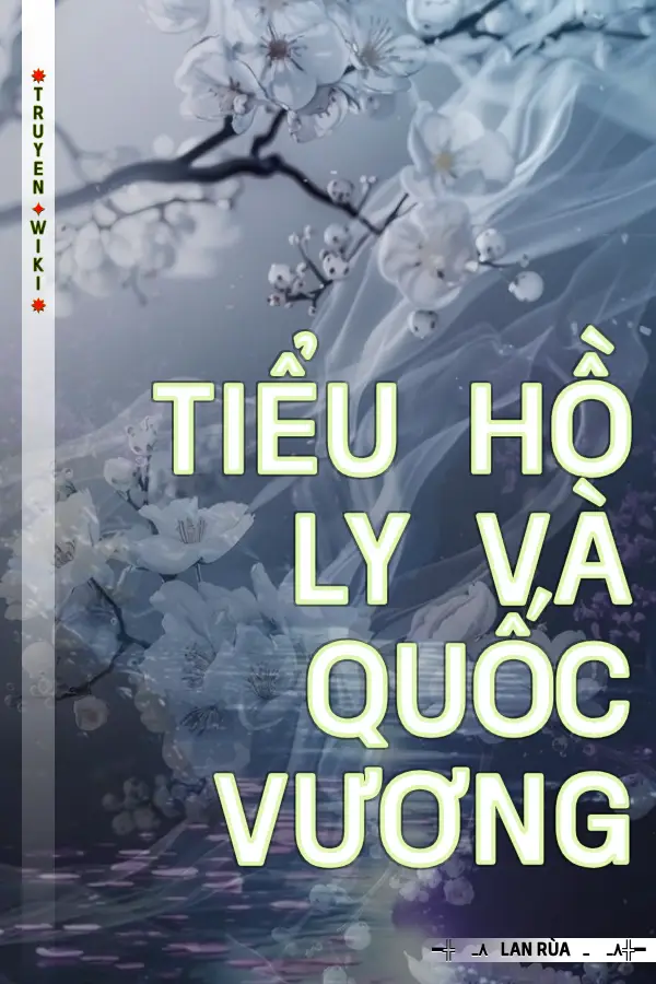 Truyện Tiểu Hồ Ly Và Quốc Vương