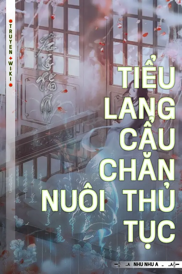 Truyện Tiểu Lang Cẩu Chăn Nuôi Thủ Tục