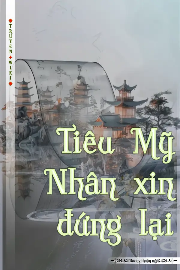 Truyện Tiêu Mỹ Nhân xin đứng lại