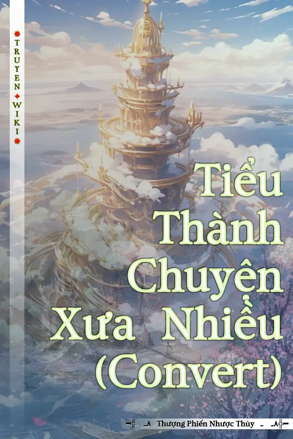 Tiểu Thành Chuyện Xưa Nhiều (Convert)