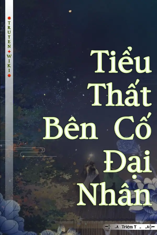 Tiểu Thất Bên Cố Đại Nhân