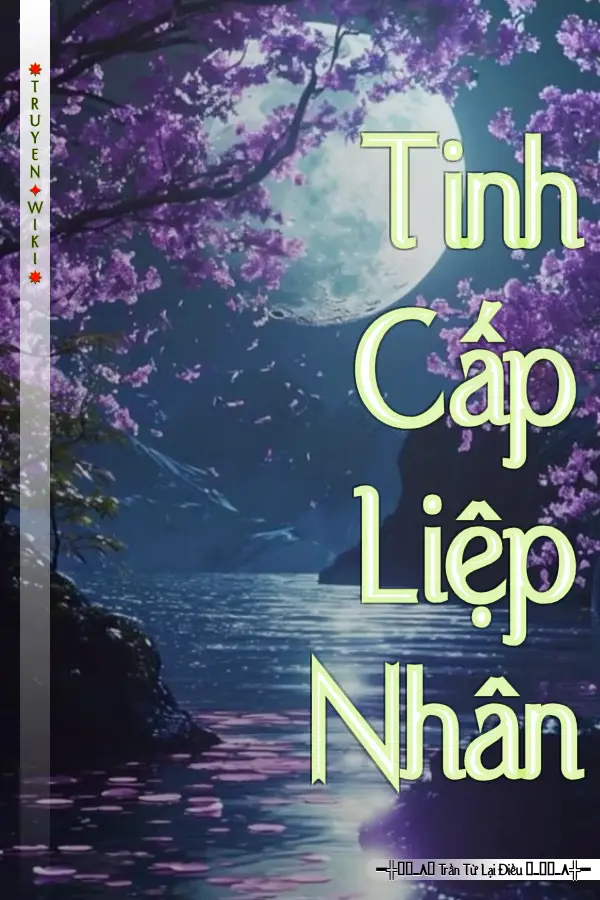 Truyện Tinh Cấp Liệp Nhân