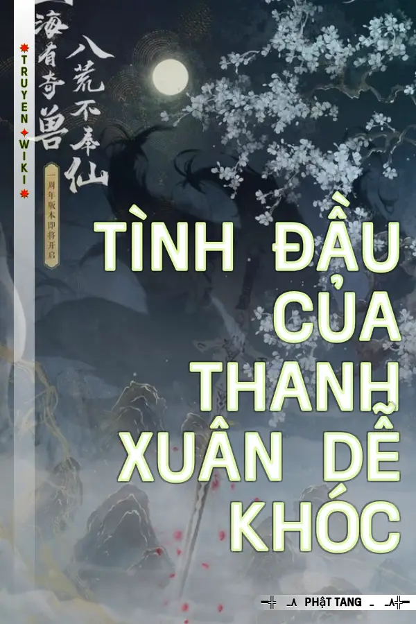 Tình Đầu Của Thanh Xuân Dễ Khóc