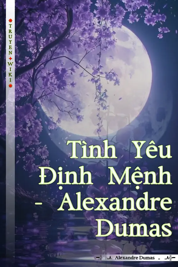 Tình Yêu Định Mệnh - Alexandre Dumas