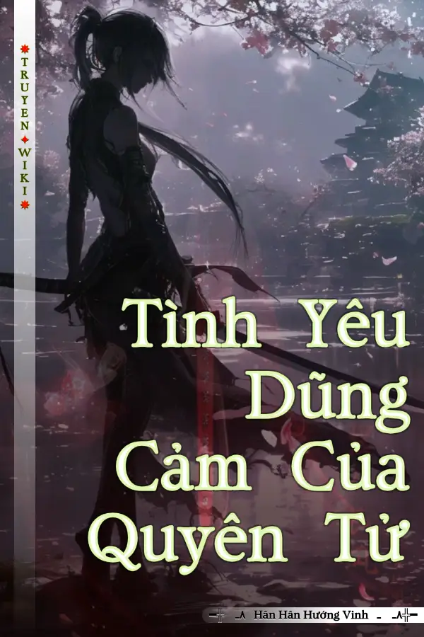 Tình Yêu Dũng Cảm Của Quyên Tử