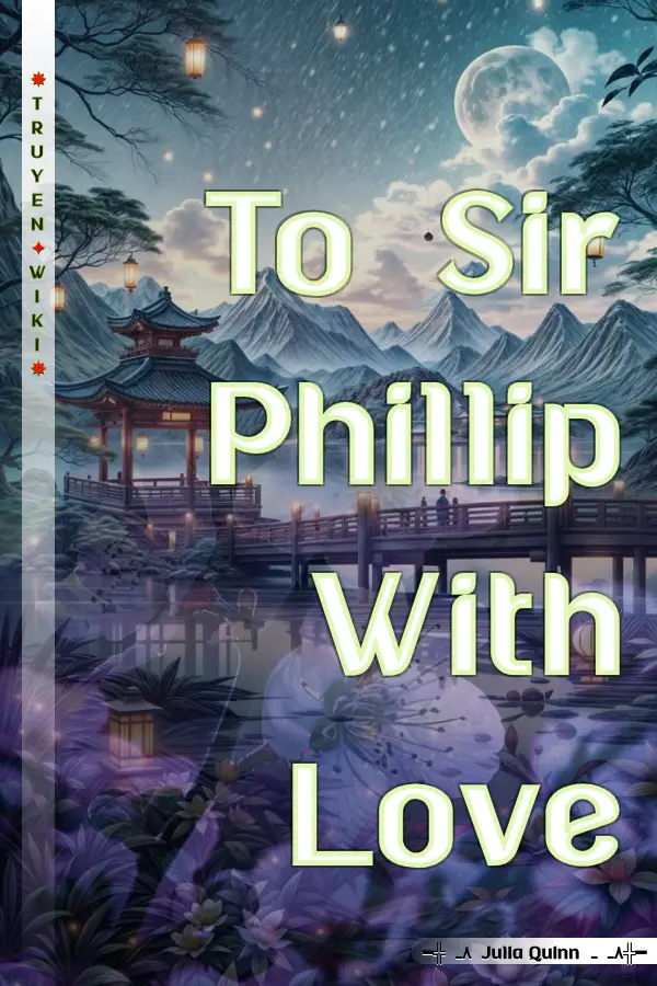 Truyện To Sir Phillip With Love